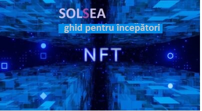 Creare NFT în rețeaua Solana | Cum creăm un NFT pe platforma Solsea | Ghid pentru Începători